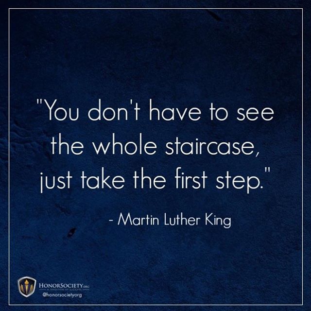 Just take the first step #DailyQuote #Motivation #HonorSociety #MLK